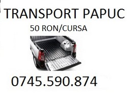 Transport Mobila Papuc 50Ron/cursa 0745590874