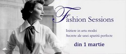 Fashion Sessions - initiere in arta modei